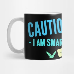 Caution, I am smart... sometimes Mug